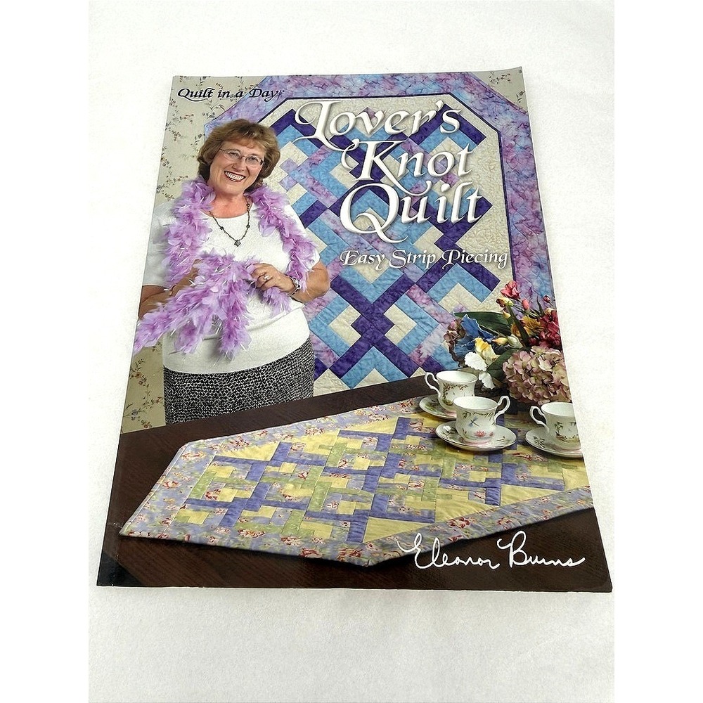 Quilt in a Day Lovers Knot Quilt Book Easy Strip Piecing Sewing Eleanor Burns